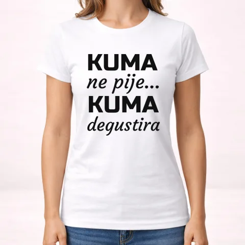 Kuma ne pije, kuma degustira - Majica - Ženska – proizvod sa printom