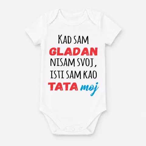 Kad sam gladan nisam svoj isti sam kao tata moj - Bebi bodi – izdelek sa printom