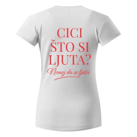 Cici što si ljuta? - Majica - Ženska – proizvod sa printom