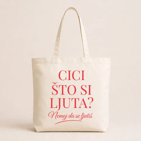 Cici što si ljuta? - Pamučni ceger – proizvod sa printom